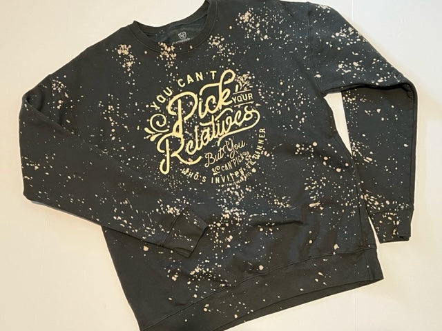 You Can't Pick Your Relatives Sweater